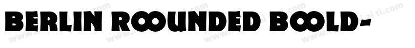 Berlin Rounded Bold字体转换